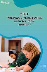 CTET Previous Year Paper With Solution 2018 Paper-I CTET Previous Year Paper With Solution 2018 Paper-I